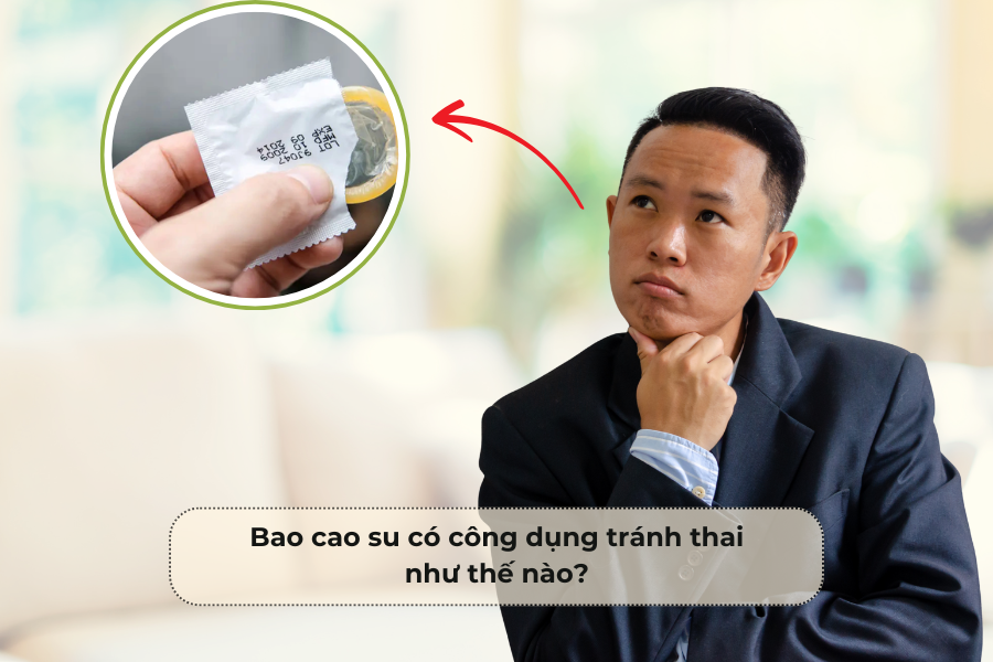 Bao cao su có công dụng tránh thai như thế nào