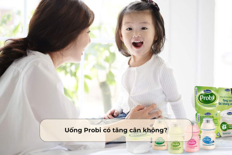 Uống Probi có tăng cân không